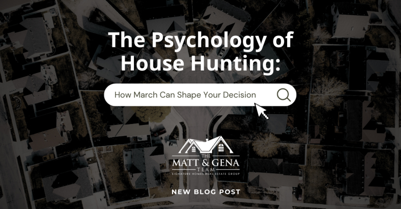 The Psychology of House Hunting: How March Can Shape Your Decision